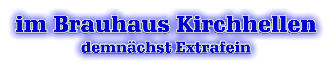 im Brauhaus Kirchhellen demn�chst Extrafein